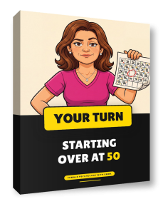 The ebook Your Turn shown as a book: Emma holding up a full calendar with one day circled, with the subtitle Starting Over at 50.
